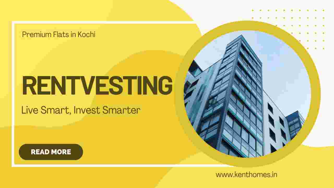 Invest Smart in Premium Flats in Kochi with Rentvesting