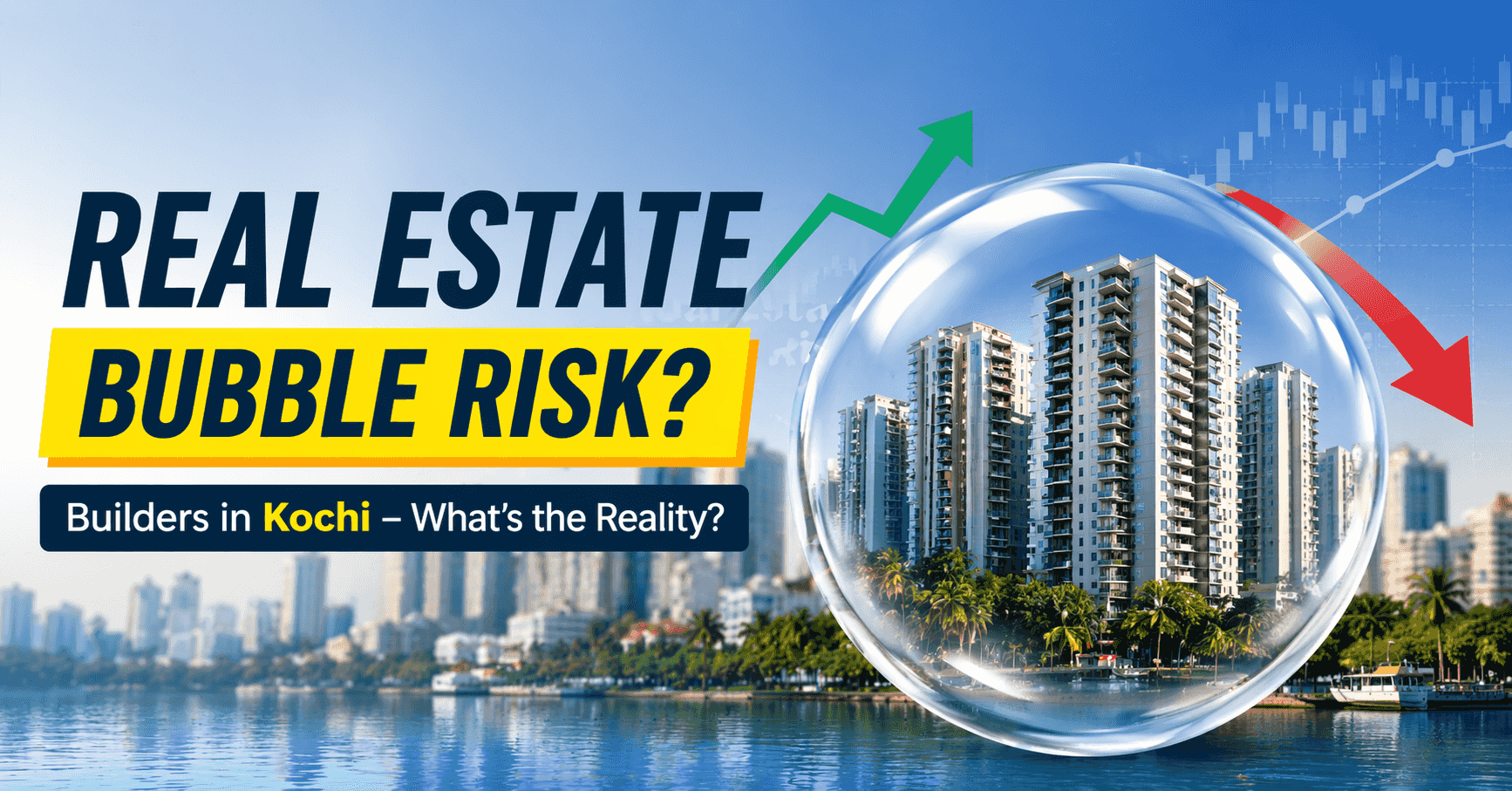 Do Builders in Kochi Face a Real Estate Bubble Risk?