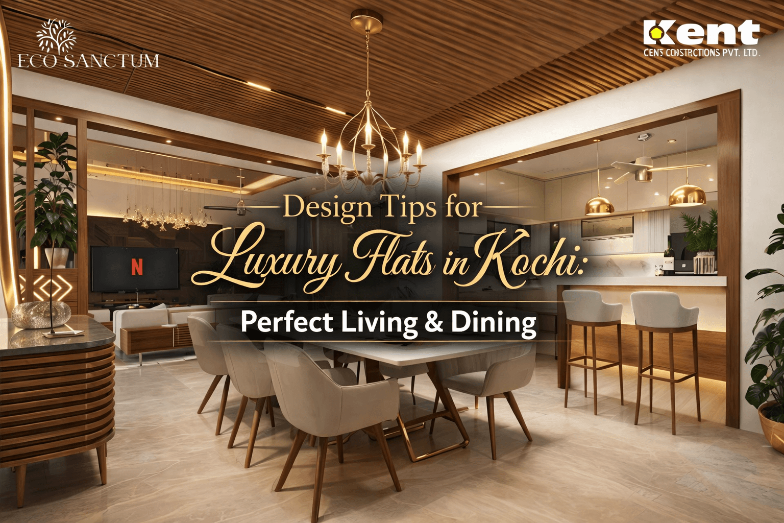 Design Tips for Luxury Flats in Kochi: Perfect Living Room