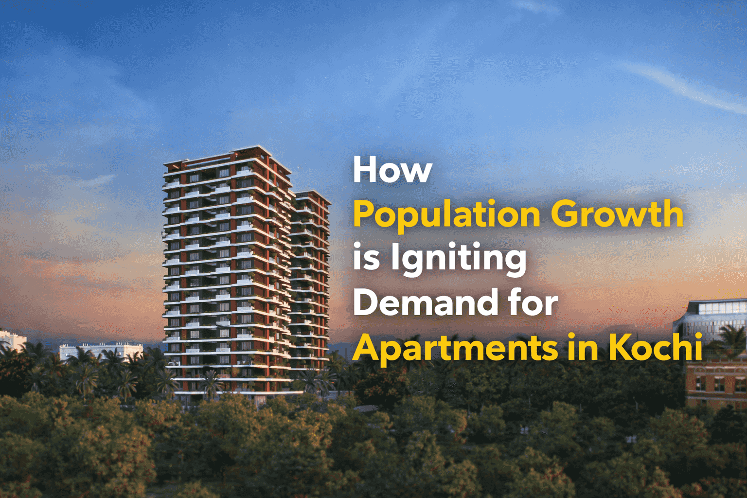 How Population Growth is Igniting Demand for Apartments in Kochi?
